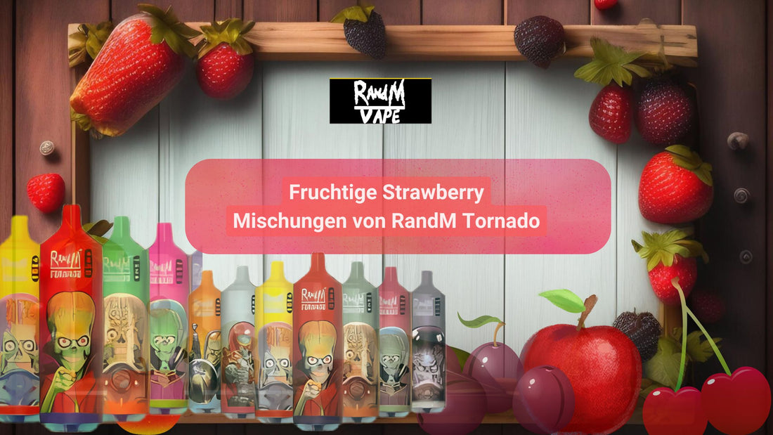 Top Strawberry Blends von RandM Tornado